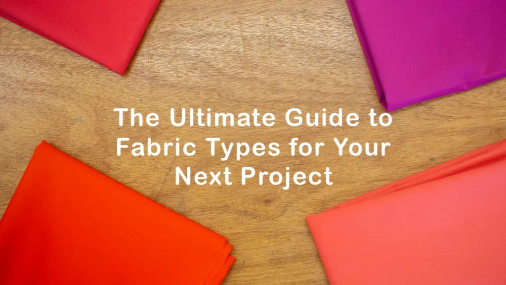 ultimate guide to fabric types