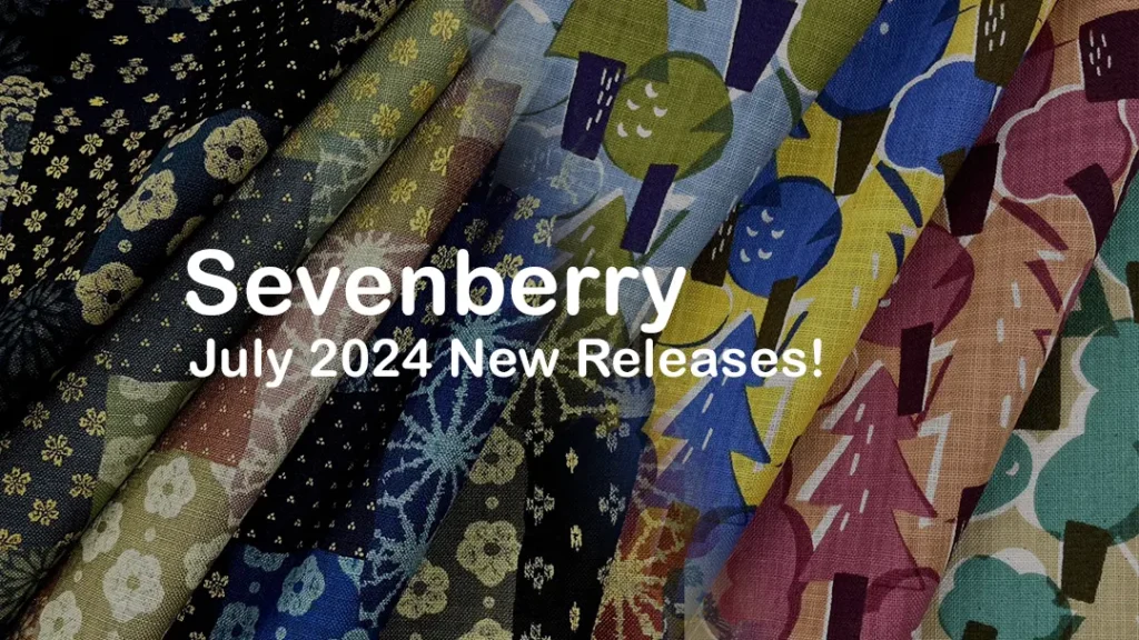 sevenberry fabric july 2024 new releases